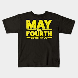 may the 4th be with you Kids T-Shirt